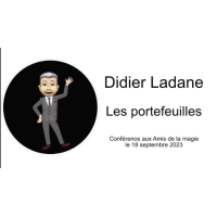 Didier Ladane Les Portefeuilles (Conférence Aux Amis De La Magie 2023-09-18)