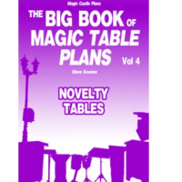 The Big Book Of Magic Table Plans Vol 4 - Novelty Tables by Steve Kovarez
