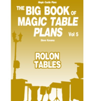 The Big Book Of Magic Table Plans Vol 5 - Rolon Tables by Steve Kovarez