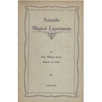 Scientific Magical Experiments by Professor William Kirsch