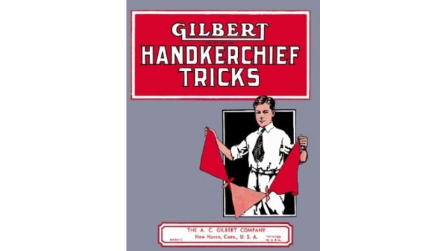 Gilbert Handkerchief Tricks by A. C. Gilbert - Magic Ebooks