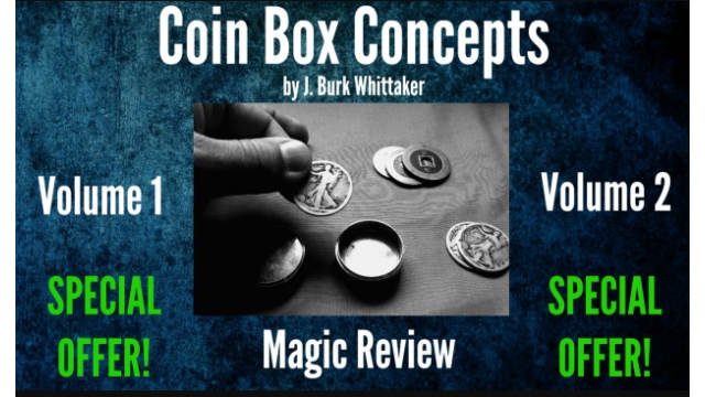 COIN BOX CONCEPTS By J. Burke Whittaker Vol 1 - Greater Magic Video Library