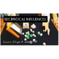 Reciprocal Influences by Laura Chips & Joseph B. Reciprocal Influences by Laura Chips & Joseph B.