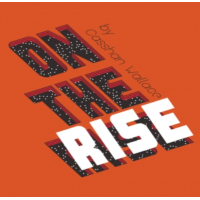 On the Rise by Casshan Wallace (Gimmick Not Included)