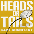 Heads Or Tails by Gary Kosnitzky Heads Or Tails by Gary Kosnitzky