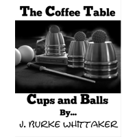 The Coffee Table Cups and Balls by J. Burke Whittaker