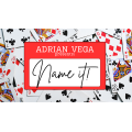 NAME IT! By Adrian Vega NAME IT! By Adrian Vega