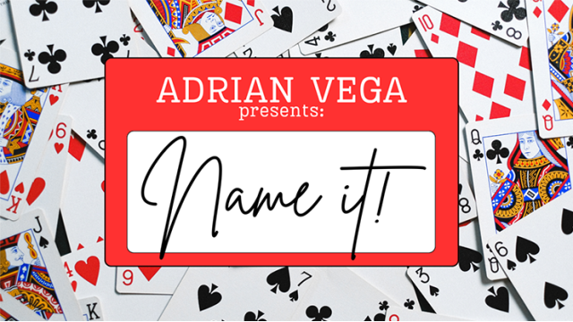 NAME IT! By Adrian Vega - Card Tricks