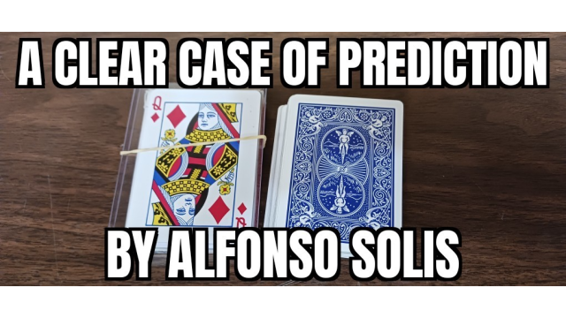 A Clear Case Of Prediction By Alfonso Solis - Card Tricks