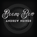 Andrew Neiner - Boom Box (Presented By Craig Petty) Andrew Neiner - Boom Box (Presented By Craig Petty)