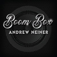Andrew Neiner - Boom Box (Presented By Craig Petty)