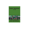 Basic Training by Ian Kendall Basic Training by Ian Kendall