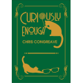 Curiously Enough By Chris Congreave Curiously Enough By Chris Congreave