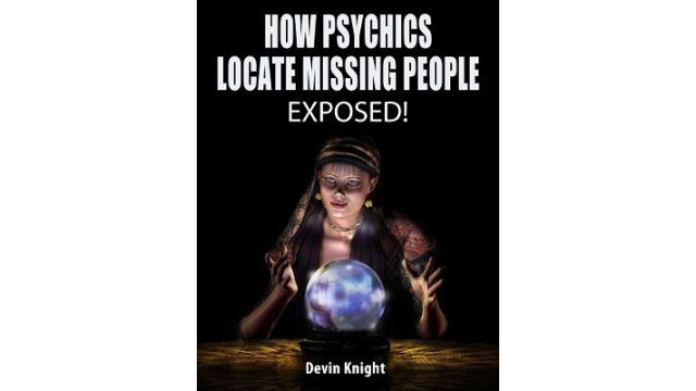 How Psychics Locate Missing People By Devin Knight - Magic Ebooks