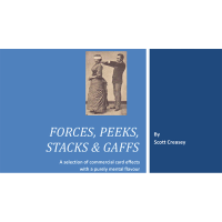 Forces, Peeks, Stacks & Gaffs by Scott Creasey
