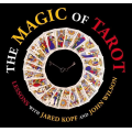 The Magic of Tarot By Jared Kopf & John Wilson The Magic of Tarot By Jared Kopf & John Wilson
