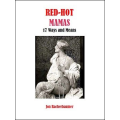 Red-Hot Mamas: 17 Ways and Means By Jon Racherbaumer Red-Hot Mamas: 17 Ways and Means By Jon Racherbaumer