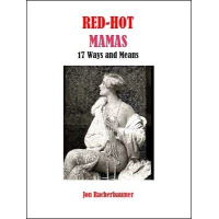 Red-Hot Mamas: 17 Ways and Means By Jon Racherbaumer