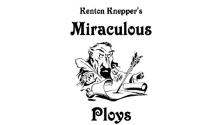 Miraculous Ploys By Kenton Knepper