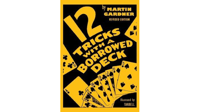 12 Tricks with a Borrowed Deck By Martin Gardner - Magic Ebooks