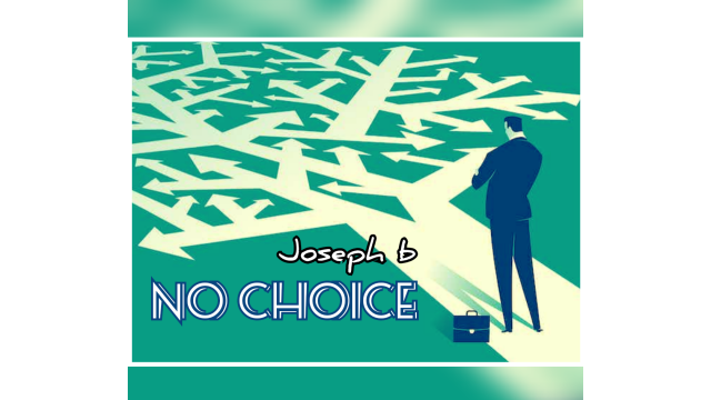 No Choice by Joseph B - Card Tricks