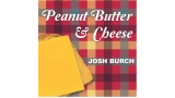 Peanut Butter & Cheese by Josh Burch