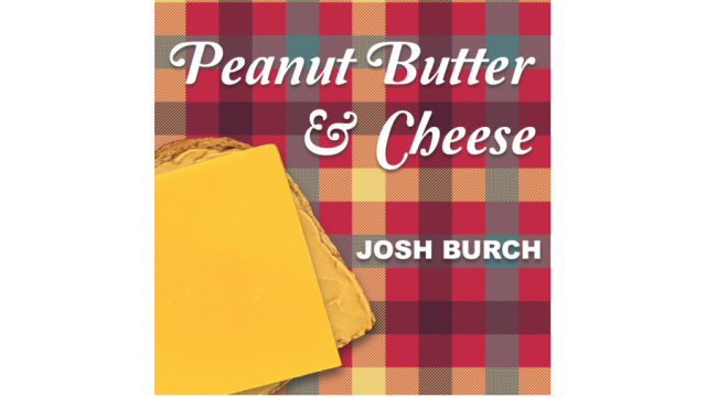 Peanut Butter & Cheese by Josh Burch - Card Tricks