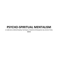 Psycho-Spiritual Mentalism by Jerome Finley Psycho-Spiritual Mentalism by Jerome Finley