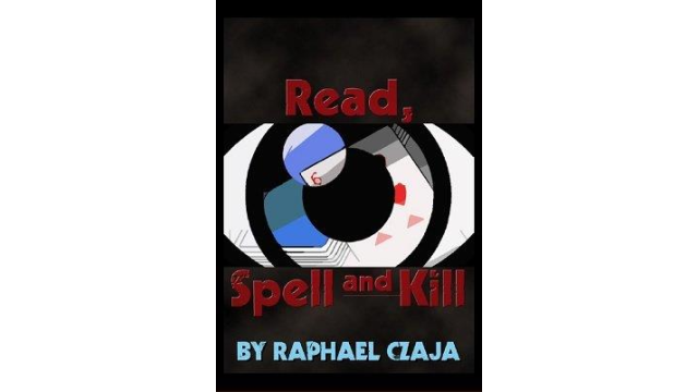 Read, Spell and Kill By Raphaël Czaja - Magic Ebooks