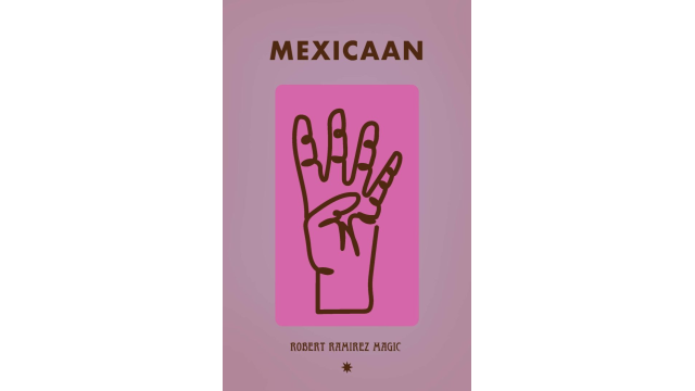 MexiCAAN By Robert Ramirez - Close-Up Tricks & Street Magic