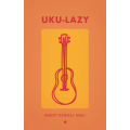 UKu-Lazy By Robert Ramirez UKu-Lazy By Robert Ramirez