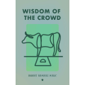Wisdom of the Crowd By Robert Ramirez Wisdom of the Crowd By Robert Ramirez