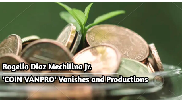 COIN VANPRO' Vanishes and Productions By Rogelio Diaz Mechilina Jr. - Money & Coin Tricks