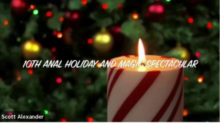 Scott Alexander's 10th Annual Holiday & Magic Extravaganza (December 2022)