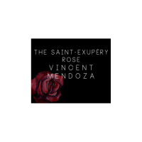 The Saint-Exerpury Rose by Vincent Mendoza
