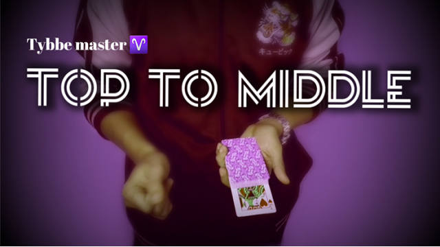 Top To Middle By Tybbe Master - Card Tricks