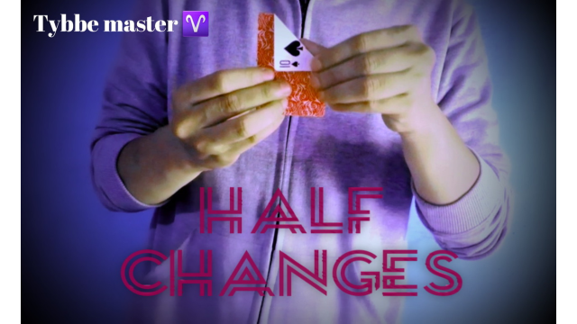 Half changes By Tybbe master - Card Tricks