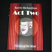 Act Two – Theater of the Mind Book by Barrie Richardson
