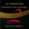 Automatiks Vol 2 by Jean-Pierre Vallarino Automatiks Vol 2 by Jean-Pierre Vallarino