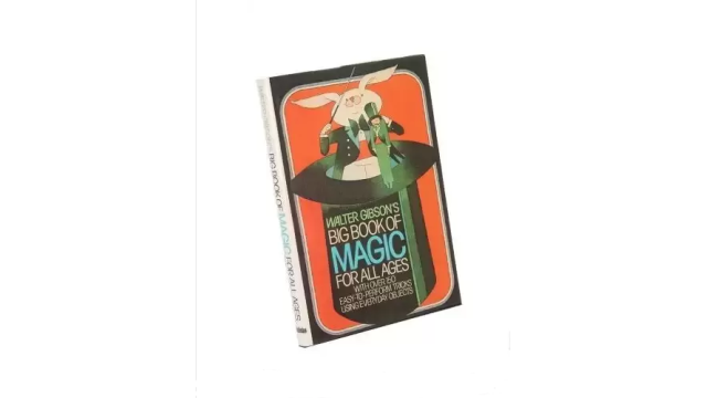 Big book of magic for all ages By Walter B. Gibson - Magic Ebooks