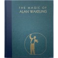 The Magic of Alan Wakeling By Jim Steinmeyer The Magic of Alan Wakeling By Jim Steinmeyer
