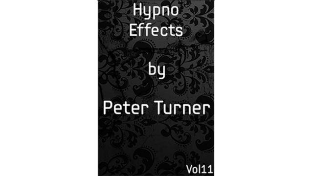 Mentalism Master Class Vol.11 Hypno Effects by Peter Turner - Magic Ebooks