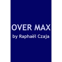 Over Max by Raphaël Czaja