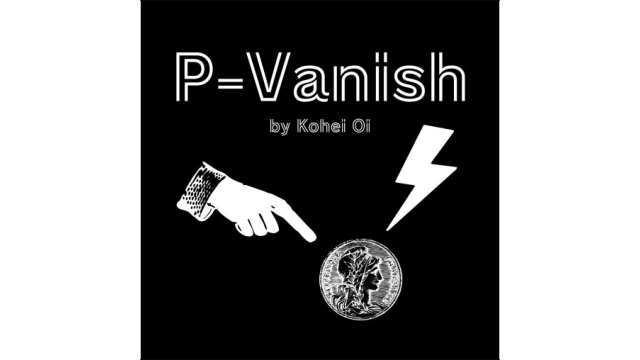 P-Vanish by Kohei Oi - Money & Coin Tricks