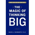 The Magic of Thinking Big By David Schwartz The Magic of Thinking Big By David Schwartz