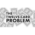 The Twelve Card Problem by Scott Baird The Twelve Card Problem by Scott Baird