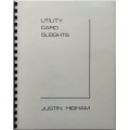 Utility Card Sleights by Justin Higham Utility Card Sleights by Justin Higham