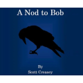 A Nod to Bob by Scott Creasey  A Nod to Bob by Scott Creasey