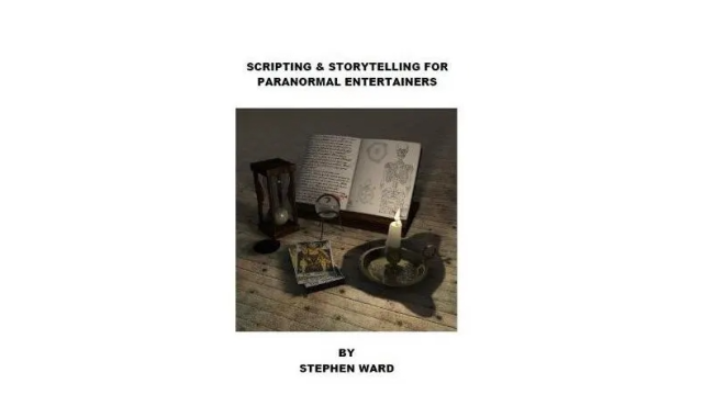 Scripting and Storytelling for Paranormal Entertainers by Stephen Ward - 2024