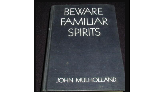 Beware Familiar Spirits by John Mulholland. - Magic Ebooks